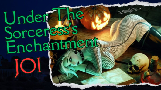 Femdom JOI: Under The Sorceress’s Enchantment